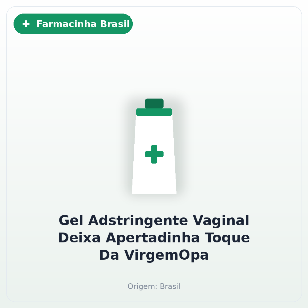 Gel Adstringente Vaginal Deixa Apertadinha Toque Da VirgemOpa