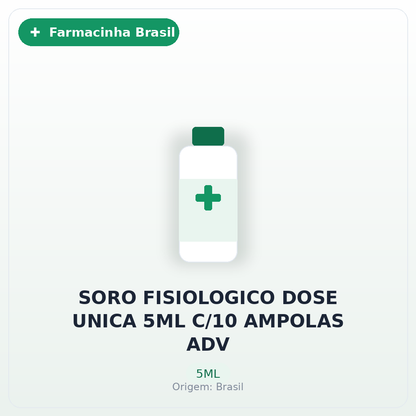 SORO FISIOLOGICO DOSE UNICA 5ML C/10 AMPOLAS ADV